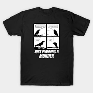 Just planning a murder T-Shirt